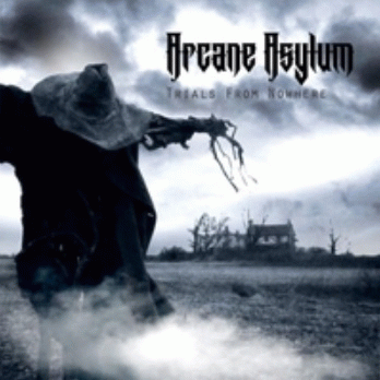 Arcane Asylum : Trials from Nowhere Arcane Asylum : Trials from Nowhere